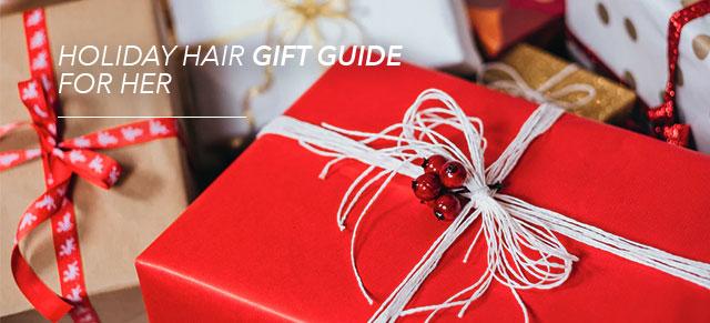 Holiday Hair Gift Guide for Her