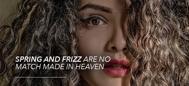 Spring and Frizz are no match made in heaven