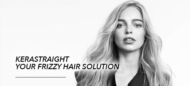 Kerastraight: your frizzy hair solution