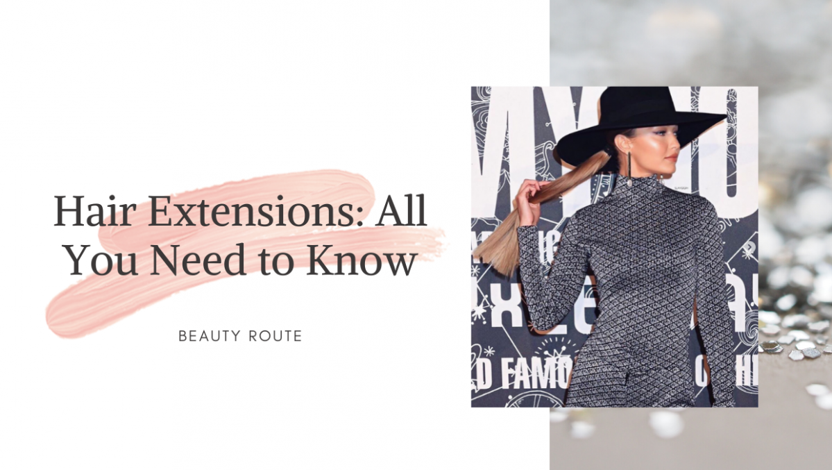 Hair Extensions: All You Need to Know