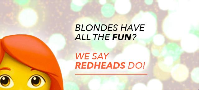 Blondes Have All The Fun? We Say REDHEADS Do!