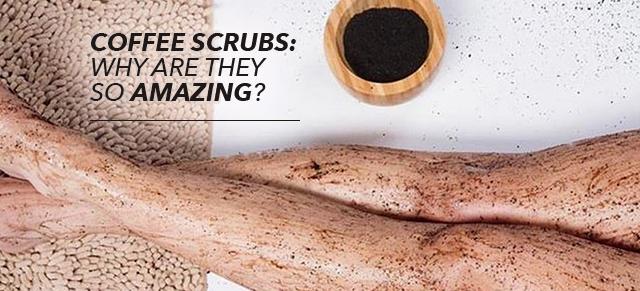 What Are Coffee Scrubs and Why Are They So Amazing!?