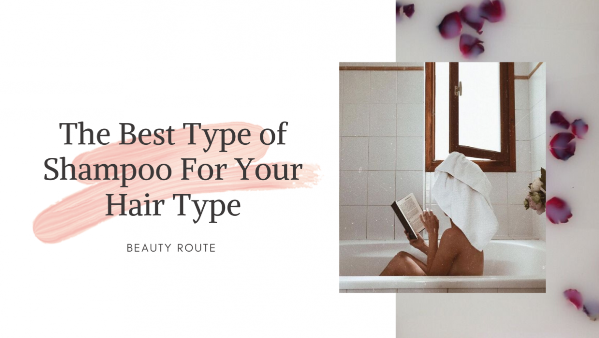 The Best Shampoo For Your Hair Type