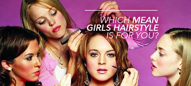 Which Mean Girls Hairstyle Is For You? | Beauty Route