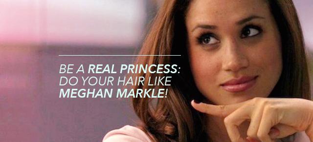 Be A Real PRINCESS: Do Your Hair Like Meghan Markle!