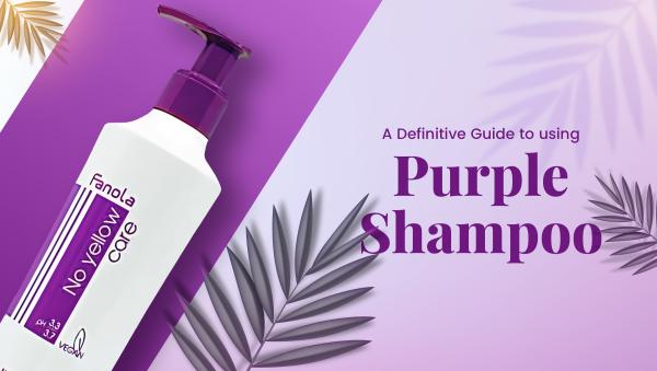 A Definitive Guide To Using Purple Shampoo